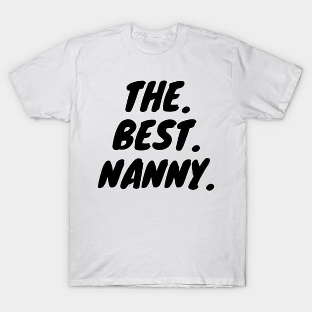 The Best Nanny T-Shirt by KarOO